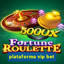 plataforma vip bet